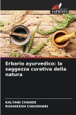 Erbario ayurvedico: la saggezza curativa della natura Erbario ayurvedico: la saggezza curativa della natura