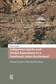 Indigenous Spirits and Global Aspirations in a Southeast Asian Borderland