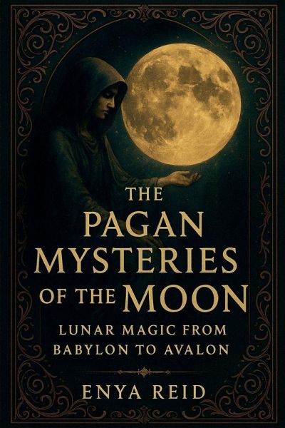 The Pagan Mysteries of the Moon The Pagan Mysteries of the Moon