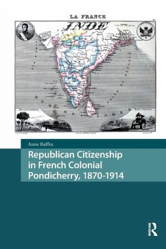 Cover Republican Citizenship in French Colonial Pondicherry, 1870-1914