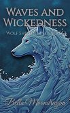 Waves and Wickedness Waves and Wickedness