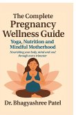 The Complete Pregnancy Wellness Guide