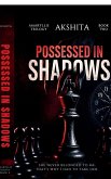 Possessed in Shadows Possessed in Shadows