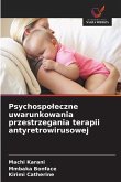 Psychospo¿eczne uwarunkowania przestrzegania terapii antyretrowirusowej Psychospo¿eczne uwarunkowania przestrzegania terapii antyretrowirusowej