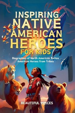 Inspiring Native American Heroes For Kids - Beautiful Voices