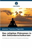 Das religiöse Phänomen in den Sekundarschulkursen Das religiöse Phänomen in den Sekundarschulkursen