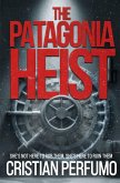 The Patagonia Heist The Patagonia Heist