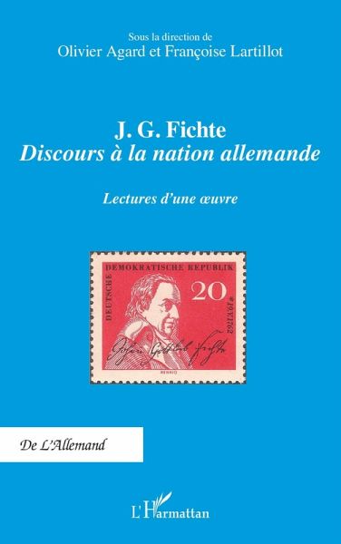 J. G. Fichte - Discours à la nation allemande J. G. Fichte - Discours à la nation allemande