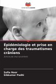 Épidémiologie et prise en charge des traumatismes crâniens Épidémiologie et prise en charge des traumatismes crâniens
