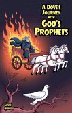 A Dove's Journey with God's Prophets A Dove's Journey with God's Prophets