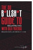 The No B*llsh*t Guide to Reconnecting with Old Friends