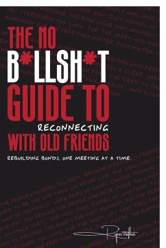 Cover The No B*llsh*t Guide to Reconnecting with Old Friends