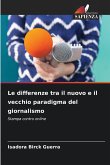 Le differenze tra il nuovo e il vecchio paradigma del giornalismo Le differenze tra il nuovo e il vecchio paradigma del giornalismo