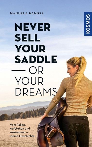 Never sell your saddle - or your dreams Never sell your saddle - or your dreams