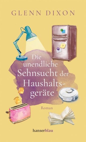 Die unendliche Sehnsucht der Haushaltsgeräte Die unendliche Sehnsucht der Haushaltsgeräte