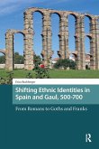 Shifting Ethnic Identities in Spain and Gaul, 500-700 Shifting Ethnic Identities in Spain and Gaul, 500-700
