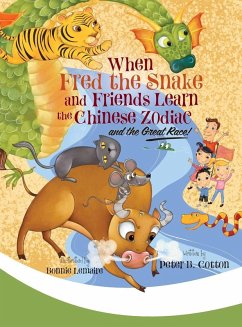 When Fred the Snake and Friends Learn the Chinese Zodiac and the Great Race - Cotton, Peter B.