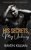 His Secrets, My Undoing (The Billionaire Kings of Valeri Global, #0.5) (eBook, ePUB) His Secrets, My Undoing (The Billionaire Kings of Valeri Global, #0.5) (eBook, ePUB)