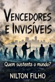 Vencedores e Invisíveis: Quem sustenta o mundo? (eBook, ePUB)
