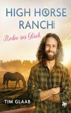High Horse Ranch - Rodeo ins Glück (eBook, ePUB) High Horse Ranch - Rodeo ins Glück (eBook, ePUB)