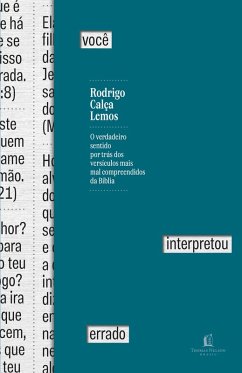Você interpretou errado: O verdadeiro sentido por trás dos versículos mais mal compreendidos da Bíblia (eBook, ePUB) - Calça Lemos, Rodrigo