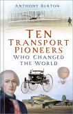 Ten Transport Pioneers Who Changed the World (eBook, ePUB)