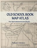 Old School Book Map Atlas (Old Fashioned History Publishing) (eBook, ePUB) Old School Book Map Atlas (Old Fashioned History Publishing) (eBook, ePUB)