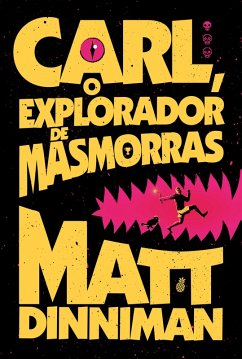 Carl, o explorador de masmorras: Uma literatura de RPG intergaláctica (Livro 1 de Dungeon Crawler Carl) (eBook, ePUB) - Dinniman, Matt