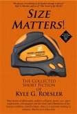 Size Matters! The Collected Short Fiction of Kyle G. Roesler (eBook, ePUB)