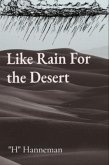 Like Rain For the Desert (eBook, ePUB) Like Rain For the Desert (eBook, ePUB)