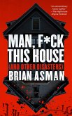 Man, F*ck This House (And Other Disasters) (eBook, ePUB)