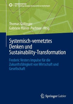 Systemisch-vernetztes Denken und Sustainability-Transformation (eBook, PDF) Systemisch-vernetztes Denken und Sustainability-Transformation (eBook, PDF)