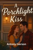 A Porchlight Kiss (Romance In Willow Creek, #38) (eBook, ePUB)