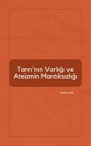 Tanri'nin Varligi ve Ateizmin Mantiksizligi (eBook, ePUB)