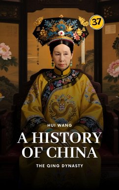 The Qing Dynasty: A History of China (eBook, ePUB) - Wang, Hui