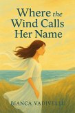 Where the Wind Calls Her Name (eBook, ePUB) Where the Wind Calls Her Name (eBook, ePUB)