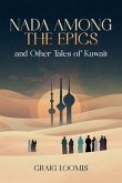 "Nada Among the Epics" and Other Tales of Kuwait (eBook, ePUB) "Nada Among the Epics" and Other Tales of Kuwait (eBook, ePUB)