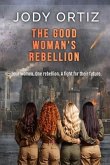 The Good Woman's Rebellion (eBook, ePUB)