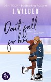Don't fall for him Sports Romance / College / Bad Boy / He falls first / Slowburn (eBook, ePUB) Don't fall for him Sports Romance / College / Bad Boy / He falls first / Slowburn (eBook, ePUB)