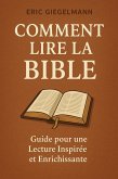 Comment lire la bible : Guide pour une Lecture Inspirée et Enrichissante (Développement personnel et spiritualité) (eBook, ePUB)