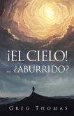 ¡EL CIELO!... ¿ABURRIDO? (eBook, ePUB)