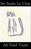 Sir Socks Le Chat (eBook, ePUB) Sir Socks Le Chat (eBook, ePUB)