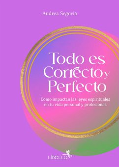Todo es Correcto y Perfecto (eBook, ePUB) - Segovia, Andrea