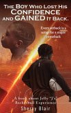 The Boy Who Lost His Confidence and GAINED It Back (eBook, ePUB)