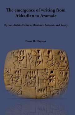 The emergence of writing from Akkadian to Aramaic (eBook, ePUB) - H. Dayraya, Nazar