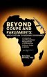 Beyond Coups and Parliaments: Africa's... - Bild 1