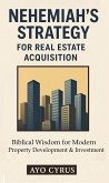 Nehemiah's Strategy for Real Estate Acquisition (eBook, ePUB) Nehemiah's Strategy for Real Estate Acquisition (eBook, ePUB)