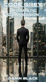 Code Grey - Informatic Compression - V2 (eBook, ePUB)