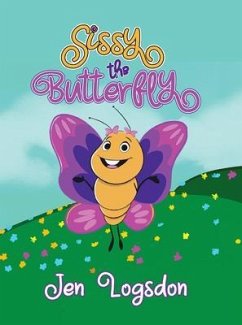 Sissy the Butterfly (eBook, ePUB) - Logsdon, Jen