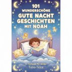 101 Wunderschöne Gute Nacht Geschichten mit Noah (eBook, ePUB)